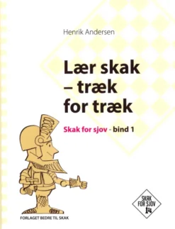 Lær Skak - Træk For Træk, Skak For Sjov, Bind 1