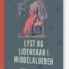 Lyst Og Lidenskab I Middelalderen