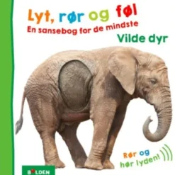 Lyt, Rør Og Føl: Vilde Dyr