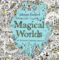 Magical Worlds: An Enchanted Colouring Adventure