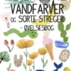 Mal Selv Kunst Med Vandfarver Og Sorte Streger - Øvelsesbog
