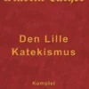 Martin Luther - Den Lille Katekismus