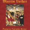 Martin Luther - Peters Første Brev
