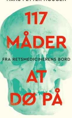 117 Måder At Dø På - Fra Retsmedicinerens Bord