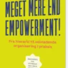 Meget Mere End Empowerment!