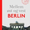 Mellem Øst Og Vest. Berlin