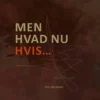 Men Hvad Nu Hvis