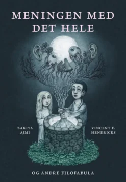 Meningen Med Det Hele Og Andre Filofabula