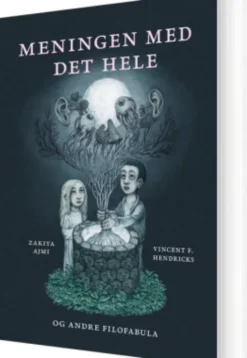Meningen Med Det Hele Og Andre Filofabula