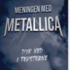 Meningen Med Metallica