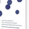 Mentalisering Og Psykodynamisk Organisationspsykologi