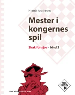 Mester I Kongernes Spil, Skak For Sjov, Bind 3