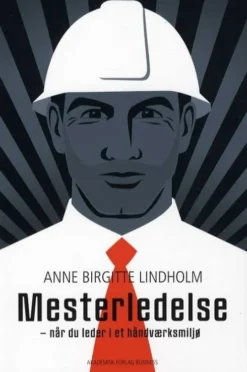 Mesterledelse - Når Du Er Leder I Et Håndværksmiljø