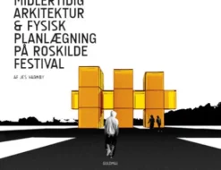 Midlertidig Arkitektur Og Fysisk Planlægning På Roskilde Festival