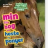 Min Lille Bog Om Heste Og Ponyer