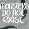 Monsters Do Not Exist