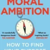 Moral Ambition: How To Find Your Purpose