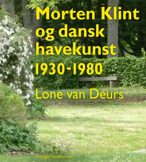 Morten Klint Og Dansk Havekunst 1930-1980