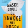 Måske Skulle Du Snakke Med Nogen