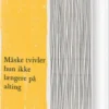 Måske Tvivler Hun Ikke Længere På Alting