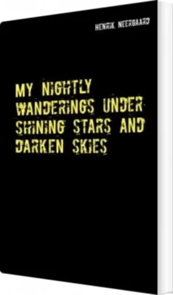 My Nightly Wanderings Under Shining Stars And Darken Skies