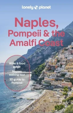 Naples, Pompeii & The Amalfi Coast - Lonely Planet