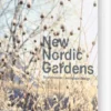 New Nordic Gardens: Scandinavian Landscape Design