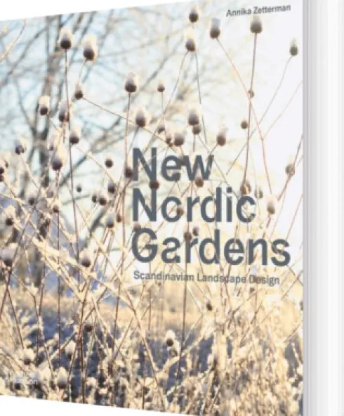 New Nordic Gardens: Scandinavian Landscape Design