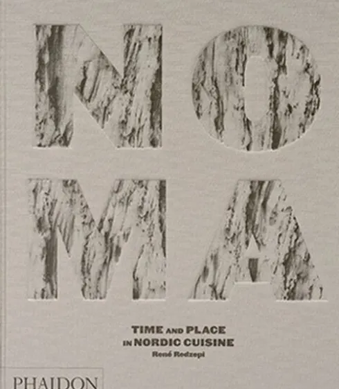 Noma - Time And Place In Nordic Cuisine