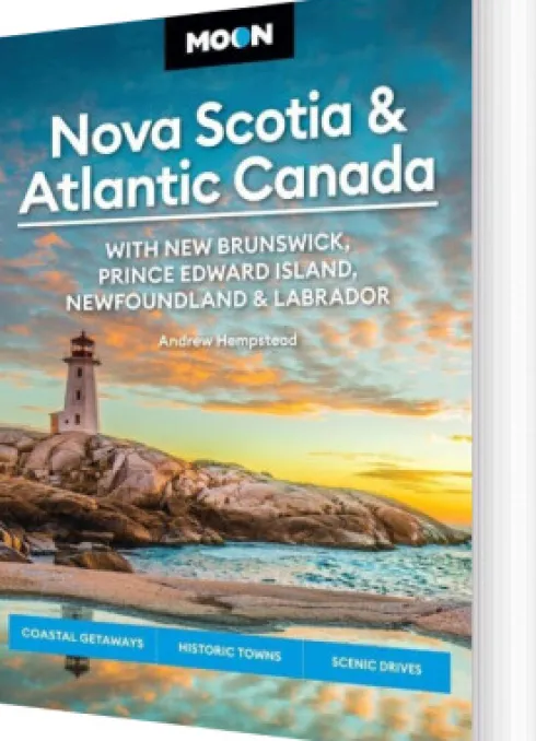 Nova Scotia & Atlantic Canada: With New Brunswick, Prince Edward Island, Newfoundland
