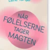 Når Følelserne Tager Magten
