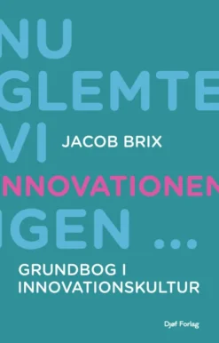Nu Glemte Vi Innovationen Igen