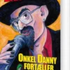 Onkel Danny Fortæller - Det Hele