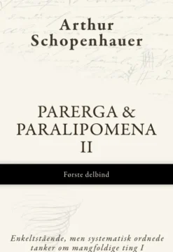 Parerga & Paralipomena II - Første Delbind