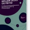 Pædagogik Mellem Skole Og Fritid
