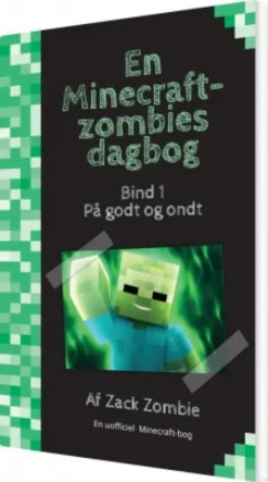 På Godt Og Ondt - En Minecraft-Zombies Dagbog 1