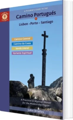 Pilgrim's Guide To The Camino Portugues: Lisbon - Porto - Santiago