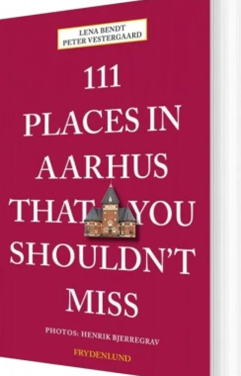 111 Places In Aarhus That You Shouldn't Miss