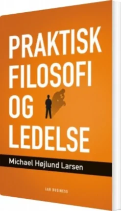 Praktisk Filosofi Og Ledelse