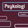 Psykologi, Niveau F