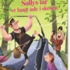 Sallys Far Er Langt Ude I Skoven