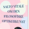 Salto Vitale Om Den Filosofiske Optikerkunst