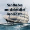 Sandheden Om Skoleskibet '' København''