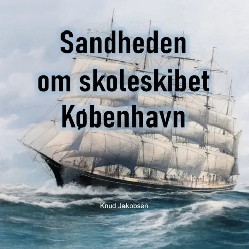 Sandheden Om Skoleskibet '' København''