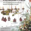 Scandinavian Christmas Crafts: Over 45 Projects And Quick Ideas For Beautiful Decorations & Gifts