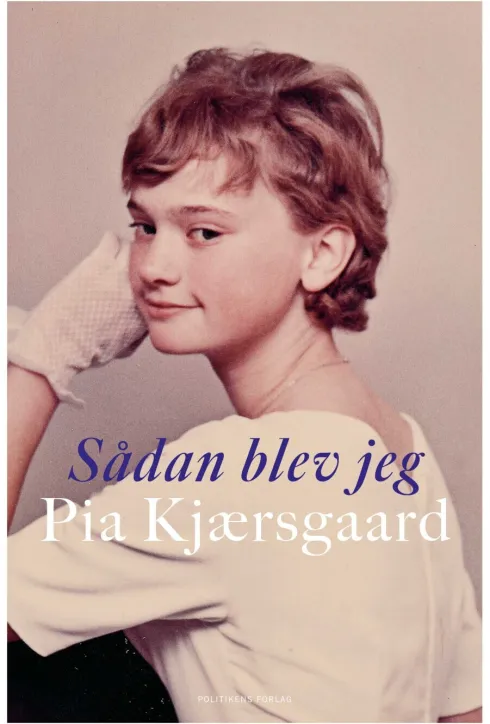 Sådan Blev Jeg Pia Kjærsgaard