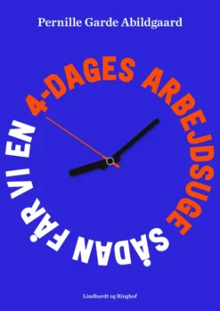 Sådan Får Vi En 4-Dages Arbejdsuge