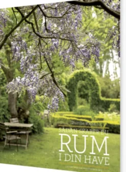 Sådan Skaber Du Rum I Din Have