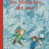 Se, Madicken, Det Sner!