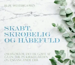 Skabt, Skrøbelig Og Håbefuld